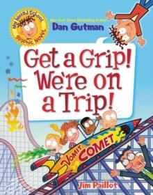 GET A GRIP! WE'RE ON A TRIP! | 9780063054486 | DAN GUTMAN