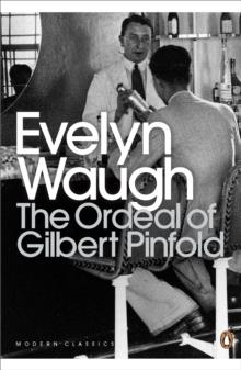 THE ORDEAL OF GILBERT PINFOLD : A CONVERSATION PIECE | 9780141184500 | EVELYN WAUGH
