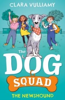 THE DOG SQUAD 01: THE NEWSHOUND | 9780008565336 | CLARA VULLIAMY 