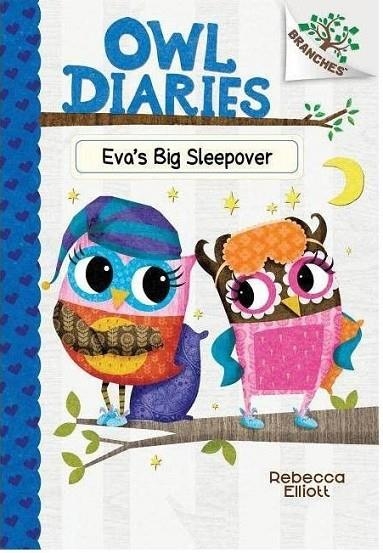 EVA'S BIG SLEEPOVER: A BRANCHES BOOK (OWL DIARIES #9) : 9 | 9781338163063 | REBECCA ELLIOTT