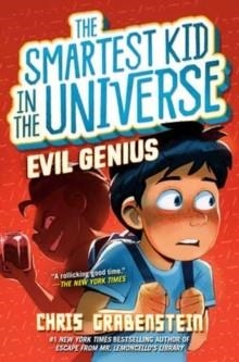 THE SMARTEST KID IN THE UNIVERSE 03: EVIL GENIUS | 9780593480939 | CHRIS GRABENSTEIN