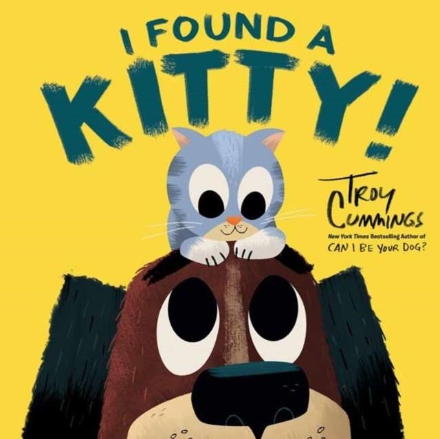 I FOUND A KITTY! | 9780593380079 | TROY CUMMINGS