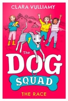 THE DOG SQUAD 02: THE RACE | 9780008565398 | CLARA VULLIAMY 