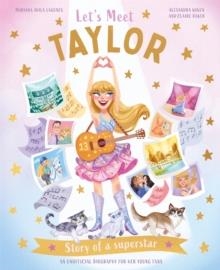 LET'S MEET TAYLOR : STORY OF A SUPERSTAR | 9780753449936 | CLAIRE BAKER AND ALEXANDRA KOKEN