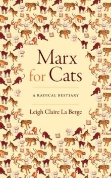 MARX FOR CATS : A RADICAL BESTIARY | 9781478019251 | LEIGH CLAIRE LA BERGE