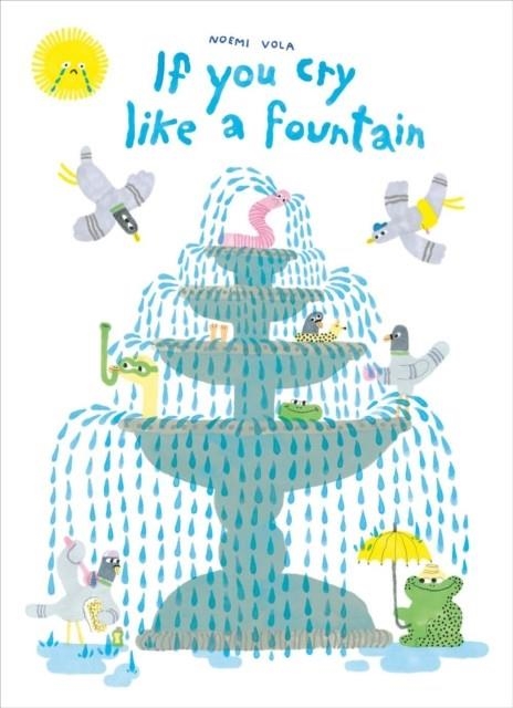 IF YOU CRY LIKE A FOUNTAIN | 9780735270503 | NOEMI VOLA