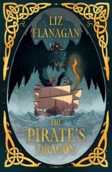 LEGENDS OF THE SKY 03: THE PIRATE'S DRAGON | 9781915235992 | LIZ FLANAGAN