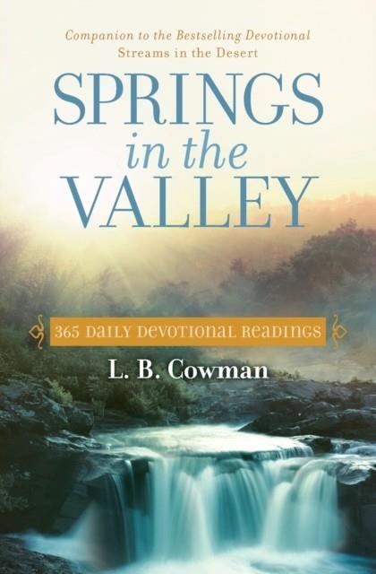 SPRINGS IN THE VALLEY : 365 DAILY DEVOTIONAL READINGS | 9780310354482 | L B E COWMAN