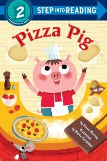 STEP INTO READING LEVEL 2: PIZZA PIG | 9781524713348 | DIANA MURRRAY