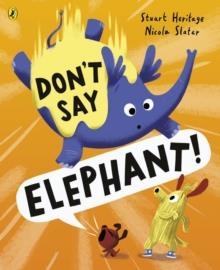 DON'T SAY ELEPHANT! | 9780241529584 | STUART HERITAGE