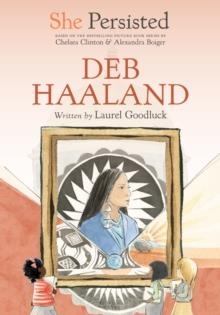 SHE PERSISTED: DEB HAALAND | 9780593620700 | LAUREL GOODLUCK