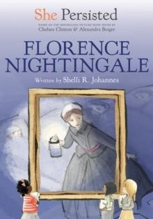 SHE PERSISTED: FLORENCE NIGHTINGALE | 9780593529010 | SHELLI R JOHANNES