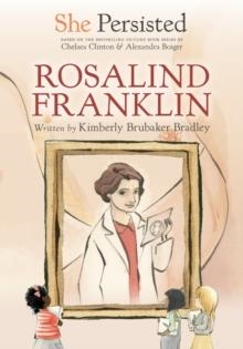 SHE PERSISTED: ROSALIND FRANKLIN | 9780593402993 | KIMNERLY BRUBAKER BRADLEY