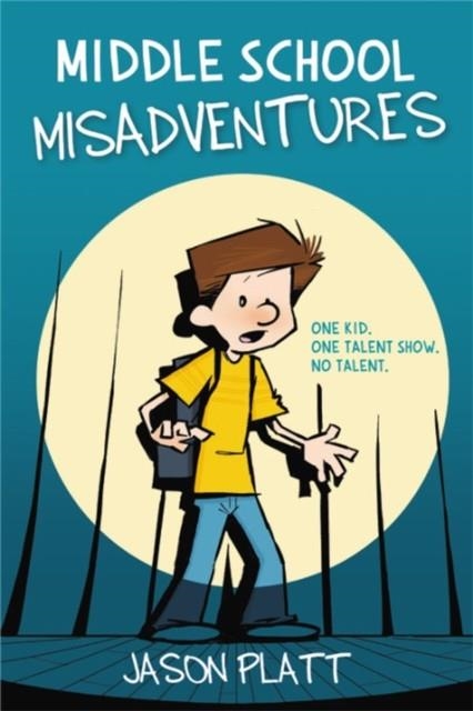 MIDDLE SCHOOL MISADVENTURES | 9780316416887 | JASON PLATT 