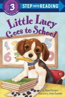 STEP INTO READING LEVEL 3: LITTLE LUCY GOES TO SCHOOL | 9780385369947 | ILENE COOPER