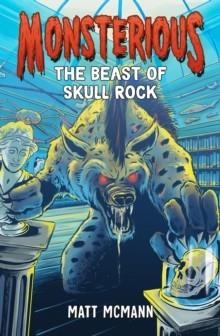 MONSTERIOUS 04: THE BEAST OF SKULL ROCK | 9780593530801 | MATT MCCANN