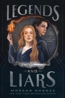 LEGENDS AND LIARS | 9780593351734 | MORGAN RHODES