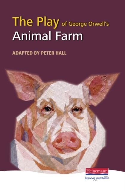 PLAY OF ANIMAL FARM HEIN PLAYS | 9780435232917