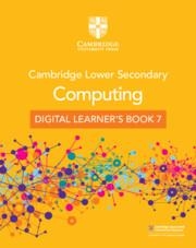 **DIGITAL** NEW CAMBRIDGE LOWER SECONDARY COMPUTING DIGITAL LEARNER'S BOOK 7 (1 YEAR) | 9781009297035