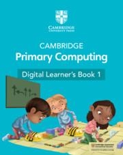 **DIGITAL** NEW CAMBRIDGE PRIMARY COMPUTING DIGITAL LEARNER'S BOOK 1 (1 YEAR) | 9781009296977