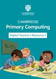 **digital** NEW CAMBRIDGE PRIMARY COMPUTING DIGITAL TEACHER'S RESOURCE 1 (VIA EMAIL) | 9781009297080