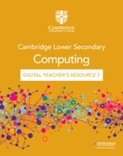 **digital** NEW CAMBRIDGE LOWER SECONDARY COMPUTING DIGITAL TEACHER'S RESOURCE 7 (VIA EMAIL) | 9781009297097