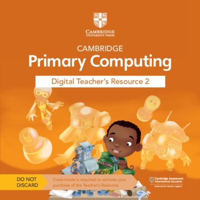 **digital** NEW CAMBRIDGE PRIMARY COMPUTING DIGITAL TEACHER'S RESOURCE 2 ACCESS CARD | 9781009309318