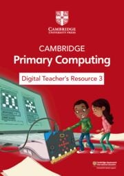 **digital** NEW CAMBRIDGE PRIMARY COMPUTING DIGITAL TEACHER'S RESOURCE 3 (VIA EMAIL) | 9781009320658