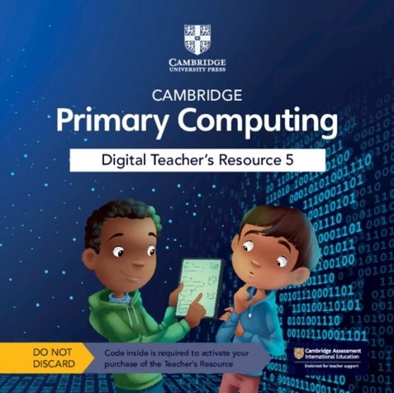 **digital** NEW CAMBRIDGE PRIMARY COMPUTING DIGITAL TEACHER'S RESOURCE 5 ACCESS CARD | 9781009320672