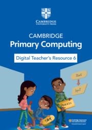 **digital** NEW CAMBRIDGE PRIMARY COMPUTING DIGITAL TEACHER'S RESOURCE 6 (VIA EMAIL) | 9781009320696