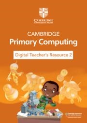 **digital** NEW CAMBRIDGE PRIMARY COMPUTING DIGITAL TEACHER'S RESOURCE 2 (VIA EMAIL) | 9781009320641