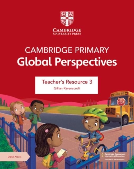 NEW CAMBRIDGE PRIMARY GLOBAL PERSPECTIVES TEACHER'S RESOURCE 3 WITH DIGITAL ACCESS | 9781009354202