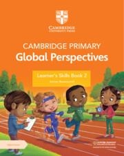 **digital** NEW CAMBRIDGE PRIMARY GLOBAL PERSPECTIVES LEARNER'S SKILLS BOOK 2 WITH DIGITAL ACCESS (1 YEAR) | 9781009354172