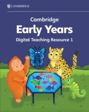 **digital** NEW CAMBRIDGE EARLY YEARS DIGITAL TEACHING RESOURCE 1 | 9781009387781