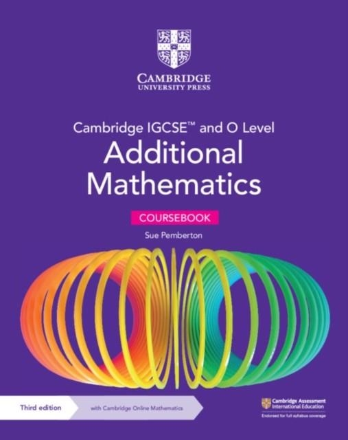 CAMBRIDGE IGCSE AND O LEVEL ADDITIONAL MATHEMATICS COURSEBOOK WITH CAMBRIDGE ONLINE MATHEMATICS COURSE (2 YEARS) | 9781009293679