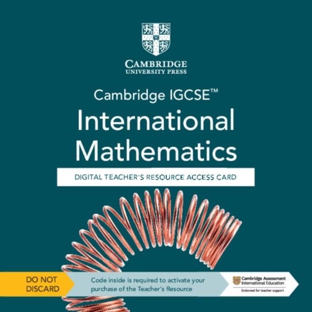 **digital** CAMBRIDGE IGCSE INTERNATIONAL MATHEMATICS DIGITAL TEACHER’S RESOURCE – INDIVIDUAL USER LICENCE ACCESS CARD (5 YEARS) | 9781009296007