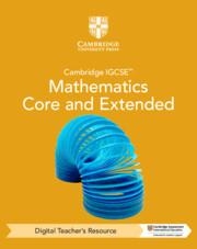 **digital** CAMBRIDGE IGCSE MATHEMATICS CORE AND EXTENDED DIGITAL TEACHER’S RESOURCE (5 YEARS) | 9781009298209