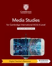 **digital** CAMBRIDGE INTERNATIONAL AS & A LEVEL MEDIA STUDIES DIGITAL TEACHER’S RESOURCE | 9781009301367