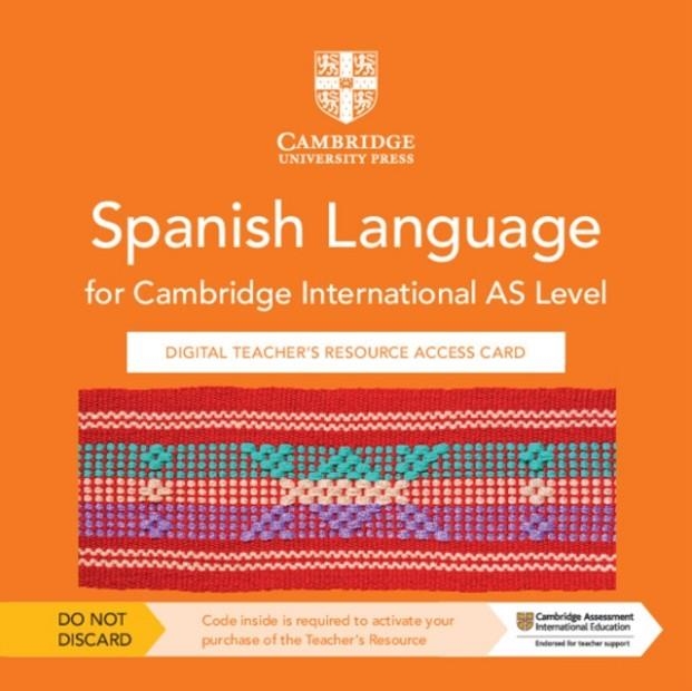 **digital** NEW CAMBRIDGE INTERNATIONAL AS LEVEL SPANISH LANGUAGE DIGITAL TEACHER'S RESOURCE ACCESS CARD | 9781009300643