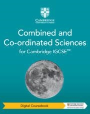 **digital** CAMBRIDGE IGCSE COMBINED AND CO-ORDINATED SCIENCES DIGITAL COURSEBOOK (2 YEARS) | 9781009311274