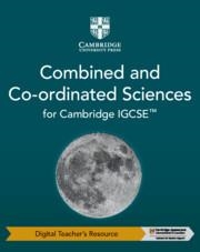 **digital** CAMBRIDGE IGCSE COMBINED AND CO-ORDINATED SCIENCES DIGITAL TEACHER'S RESOURCE | 9781009311373