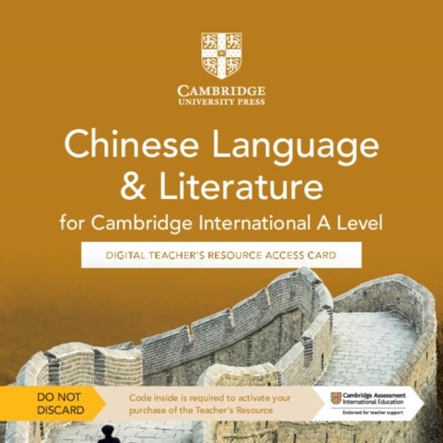 **digital** NEW CAMBRIDGE INTERNATIONAL A LEVEL CHINESE LANGUAGE AND LITERATURE DIGITAL TEACHER'S RESOURCE ACCESS CARD | 9781009332811