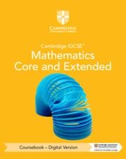 **digital** CAMBRIDGE IGCSE MATHEMATICS CORE AND EXTENDED  COURSEBOOK – DIGITAL VERSION (2 YEARS' ACCESS) | 9781009343664