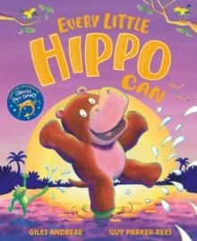 EVERY LITTLE HIPPO CAN | 9781408367148 | GILES ANDREAE