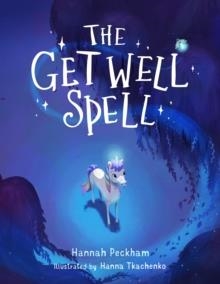 THE GET WELL SPELL | 9781782705505 | HANNAH PECKHAM