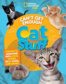 CAN'T GET ENOUGH CAT STUFF : FUN FACTS, AWESOME INFO, COOL GAMES, SILLY JOKES, AND MORE! | 9781426375903 | MARA GRUNBAUM