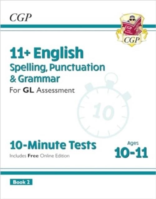 11+ GL 10-MINUTE TESTS: ENGLISH SPELLING, PUNCTUATION & GRAMMAR - AGES 10-11 BOOK 2 (WITH ONLINE ED) | 9781837741045