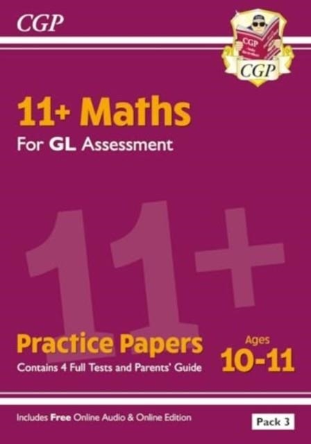 11+ GL MATHS PRACTICE PAPERS: AGES 10-11 - PACK 3 (WITH PARENTS' GUIDE & ONLINE EDITION) | 9781837741120