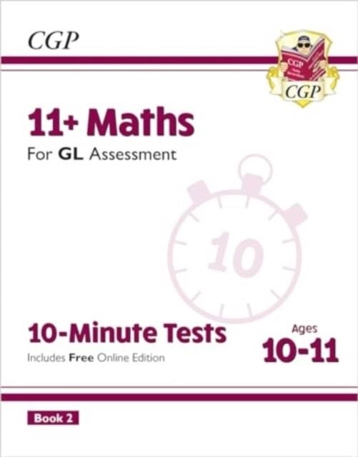 11+ GL 10-MINUTE TESTS: MATHS - AGES 10-11 BOOK 2 (WITH ONLINE EDITION) | 9781837741076