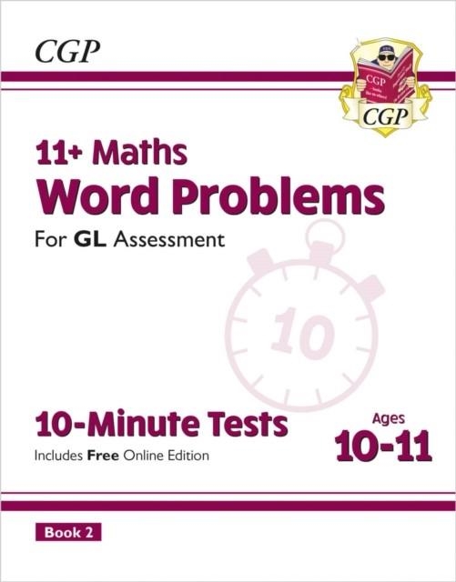 11+ GL 10-MINUTE TESTS: MATHS WORD PROBLEMS - AGES 10-11 BOOK 2 (WITH ONLINE EDITION) | 9781837741090